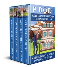  P Bodi - Mother Earth's Kitchen Series Books 1-4 - Mother Earth's Kitchen Cozy Mystery Series.