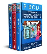  P Bodi - Pet Palace Series Books 1-3 - Pet Palace Cozy Mystery Series.
