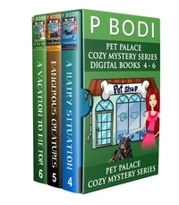  P Bodi - Pet Palace Series Books 4-6 - Pet Palace Cozy Mystery Series.