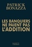 P Bonazza - Les banquiers ne paient pas l'addition.