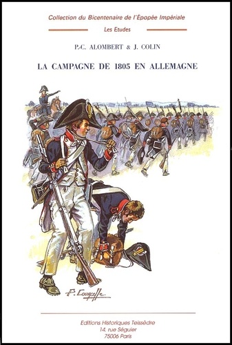 P-C Alombert et J Colin - La Campagne De 1805 En Allemagne. Tome 2.