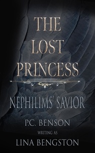  P.C. Benson et  Lina Bengston - The Lost Princess - Nephilims' Savior.