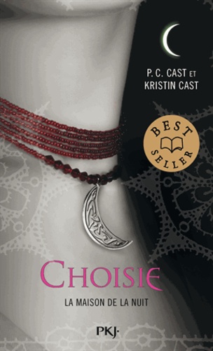 P. C. Cast et Kristin Cast - La Maison de la Nuit Tome 3 : Choisie.