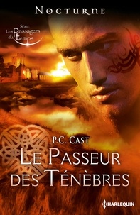 P.C. CAST et P.C. Cast - Le passeur des ténèbres - Série "Les passagers du temps", vol. 3.