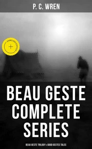 Beau Geste - Complete Series: Beau Geste Trilogy &amp; Good Gestes Tales