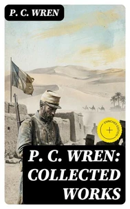 P. C. Wren: Collected Works