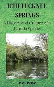 Ichetucknee Springs - A History and Culture of a Florida Spring