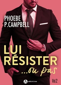 Lui résister... ou pas, vol. 2
