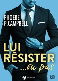 Lui résister... ou pas, vol. 3