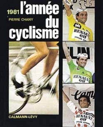 P Chany - L'Année du cyclisme 1981.