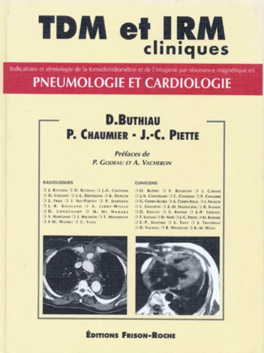 P Chaumier et Jean-Charles Piette - Tdm Et Irm Cliniques. Indications Et Semiologie De La Tomodensitometrie Et De L'Imagerie Par Resonance Magnetique.