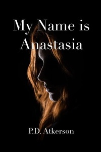  P.D. Atkerson - My Name is Anastasia - The Grimly Family.