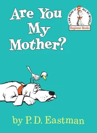 Are You My Mother?
