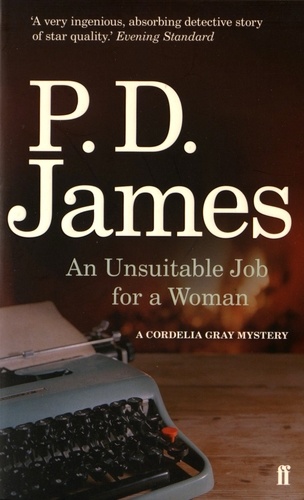 P. D. James - An Unsuitable Job for a Woman.