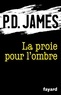 P.D. James - La proie pour l'ombre.