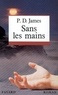 P. D. James - Sans les mains.