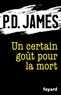 P.D. James - Un certain goût pour la mort.