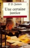 P. D. James - Une certaine justice.