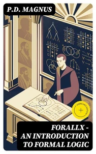 Forallx - An Introduction to Formal Logic