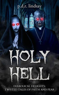 HOLY HELL Diabolical Tales of Faith and Fear