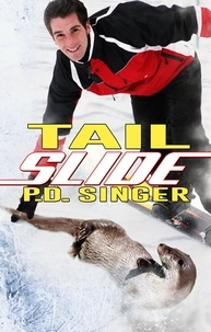  P.D. Singer - Tail Slide - Otter Chaos, #1.