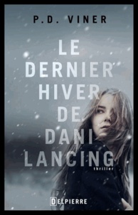 P.D. Viner - Le Dernier Hiver de Dani Lancing.
