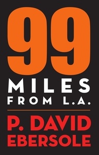  P. David Ebersole - 99 Miles From L.A..