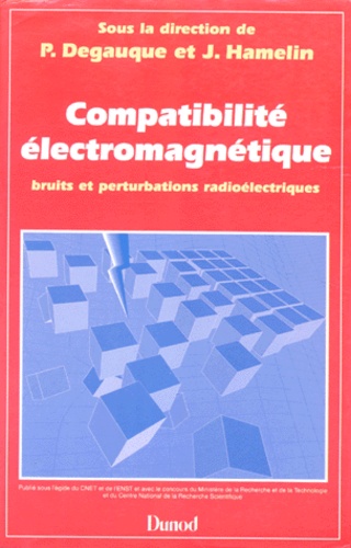 P Degaique et Jacques Hamelin - Comptabilite Electromagnetique. Bruits Et Perturbations Radiologiques.