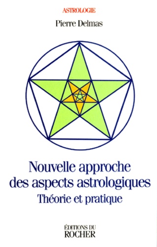 P Delmas - Nouvelle Approche Des Aspects Astrologiques. Theorie Et Pratique.
