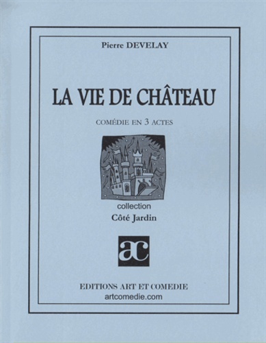 P Develay - LA VIE DE CHATEAU.