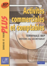 P Di Scala et Bernard Epailly - Activités commerciales et comptables Terminale BEP Métiers du secrétariat.