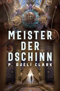 Meister der Dschinn (Gewinner des Nebula Award 2021 für Bester Roman &amp; des Hugo Award 2022 für Bester Roman)