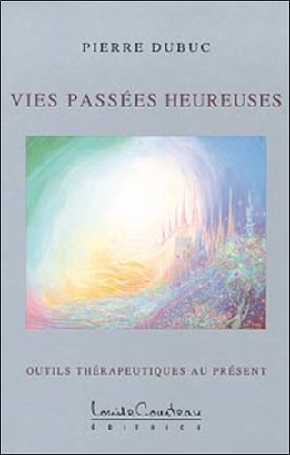 P Dubuc - Vies Passees Heureuses.