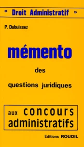 Memento Des Questions Juridiques Aux Concours Administratifs. Droit Administratif
