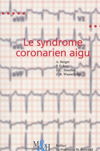 P Eckert et A Berger - Le Syndrome Coronarien Aigu.