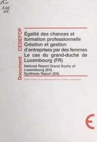 Égalité des chances et formation professionnelle : création et gestion d'entreprises par des femmes, le cas du grand-duché de Luxembourg