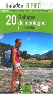  P. ESPEL - 23 refuges de montagne en famille - Pyrénées-atlantiques, Hautes-Pyrénées.