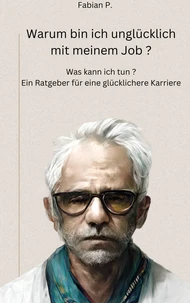 Warum bin ich unglücklich mit meinem Job?