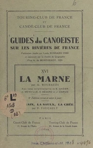 Guides du canoéiste sur les rivières de France (16). La Marne : l'Ornain, la Saulx, la Chée