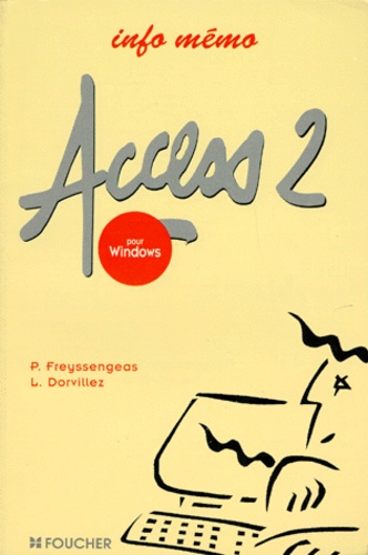 P Freyssengeas et L Dorvillez - Access 2 - Pour Windows.