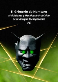 El Grimorio de Namtaru: Maldiciones y Hechicería Prohibida de la Antigua Mesopotamia