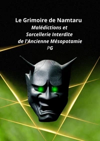 Le Grimoire de Namtaru : Malédictions et Sorcellerie Interdite de l'Ancienne Mésopotamie