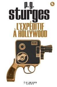 P-G Sturges - L'Expéditif à Hollywood.