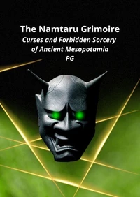 The Namtaru Grimoire: Curses and Forbidden Sorcery of Ancient Mesopotamia