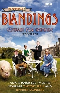 P.G. WODEHOUSE - Blandings: Company for Gertrude - (Episode 5).
