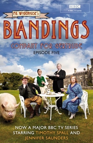 P.G. WODEHOUSE - Blandings: Company for Gertrude - (Episode 5).