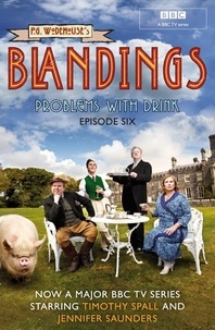 P.G. WODEHOUSE - Blandings: Problems With Drink - (Episode 6).