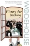 P.G. WODEHOUSE - Money for Nothing.