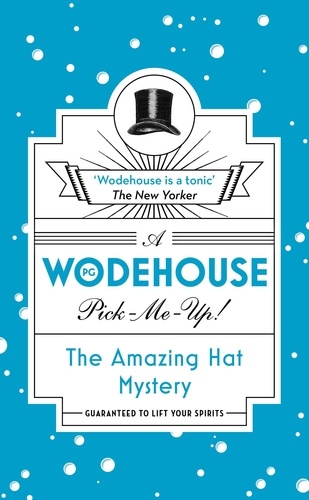 P.G. WODEHOUSE - The Amazing Hat Mystery - (Wodehouse Pick-Me-Up).