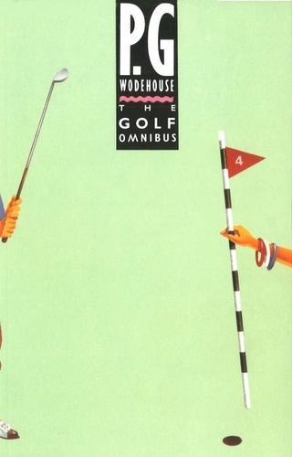 P.G. WODEHOUSE - The Golf Omnibus.